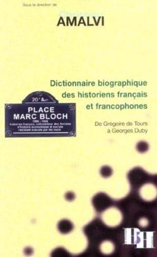 9782910828325: Dictionnaire biographique des historiens franais: De Grgoire de Tours  Georges Duby