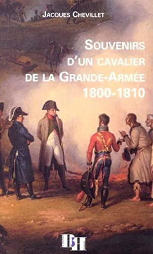Beispielbild fr Souvenirs d'un cavalier de la Grande Armee 1800-1810 zum Verkauf von Librairie La Canopee. Inc.