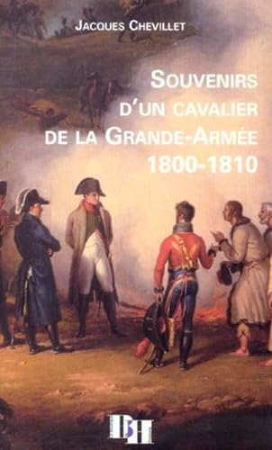 Souvenirs d'un cavalier de la Grande Armee 1800-1810