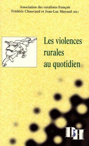 Beispielbild fr Les violences rurales au quotidien : Actes du 21e colloque de l'Association des ruralistes franais zum Verkauf von medimops