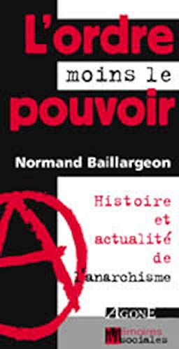 Beispielbild fr L'ordre moins le pouvoir : histoire et actualit de l'anarchisme zum Verkauf von medimops