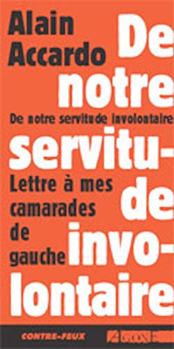Stock image for De Notre Servitude Involontaire : Lettre  Mes Camarades De Gauche for sale by RECYCLIVRE