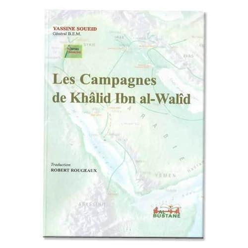 Les Campagnes de Khâlid Ibn Al-Walîd