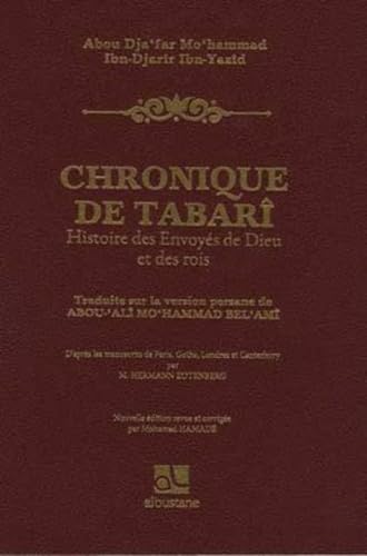 Chronique de Tabarî - Histoire des envoyés de Dieu et des rois - Abou dja'far Mohammad Ibn-Djarir...