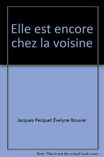 Imagen de archivo de Elle est encore chez la voisine a la venta por Librairie Th  la page