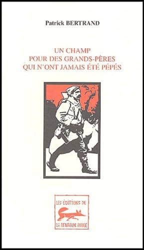 Beispielbild fr Un champ pour des grands-pres qui n'ont jamais t pps (1914-1918) zum Verkauf von Ammareal