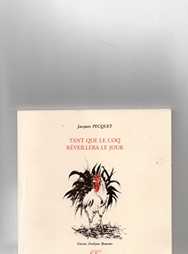 Imagen de archivo de Tant que le coq rveillera le jour (La petite collection) a la venta por Librairie Th  la page