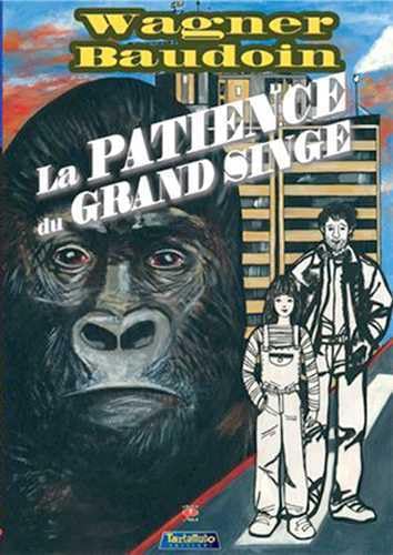 Patience du Grand Singe (La) (9782910867225) by Wagner, Claude; Labrique, Baudoin