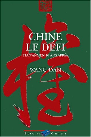 Imagen de archivo de Chine, le dfi. Tian'anmren 10 ans a la venta por Ammareal