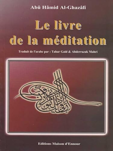 Beispielbild fr Le livre de la mditation d'aprs Al-Ghazali zum Verkauf von medimops