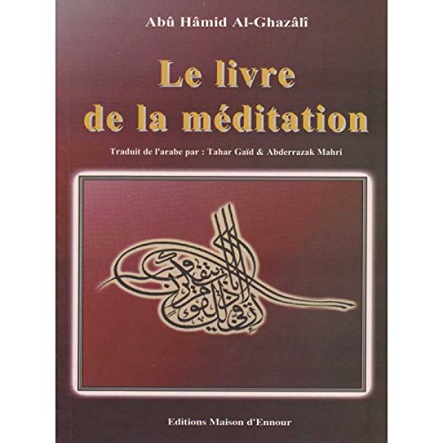 Stock image for Le livre de la mditation d'aprs Al-Ghazali for sale by medimops