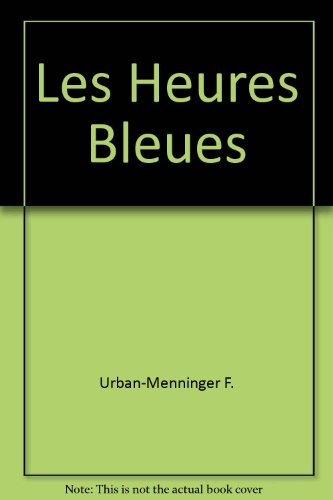 Imagen de archivo de LES HEURES BLEUES (French Edition) a la venta por pompon