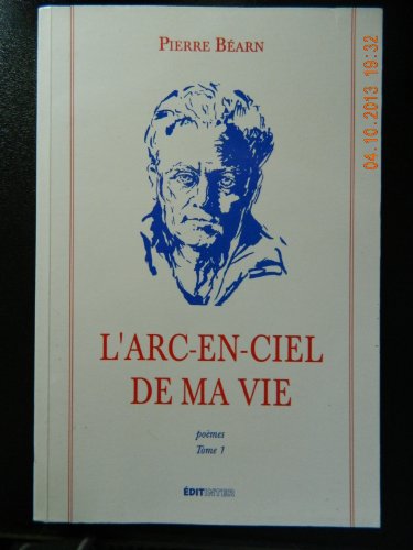 9782910892548: L'arc en ciel de ma vie - tome 1