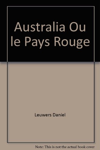 Beispielbild fr Australia Ou Le Pays Rouge zum Verkauf von Hamelyn