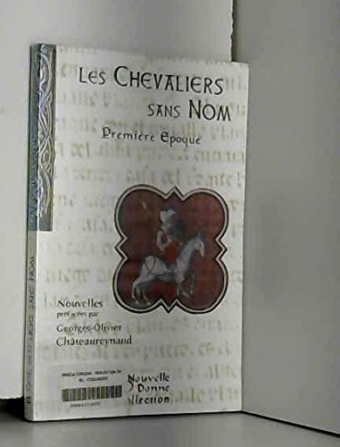 9782910899363: Les Chevaliers Sans Nom Tome 1 : Premiere Epoque