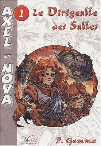 Stock image for Axel et Nova, Tome 1 : Le dirigeable des sables for sale by secretdulivre