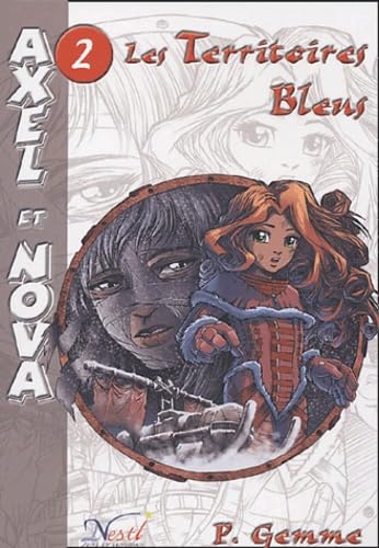 Imagen de archivo de Axel et Nova, Tome 2 : Les territoires bleus a la venta por secretdulivre