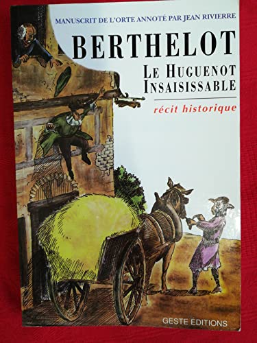 9782910919146: Berthelot, le huguenot insaisissable - manuscrit de l'Orte