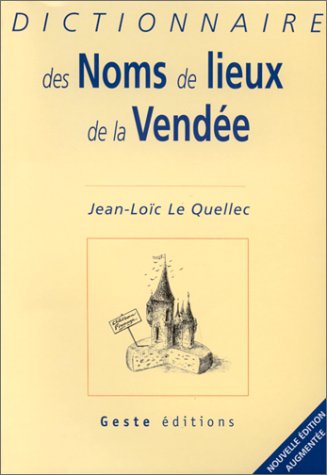 Stock image for Dictionnaire des noms de lieu de la Vende for sale by medimops