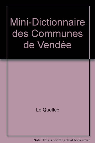 Stock image for Mini-Dictionnaire des Communes de Vende for sale by medimops