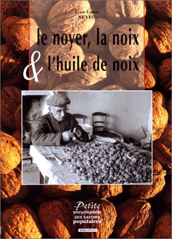 Imagen de archivo de Noyer, la noix et l'huile de noix a la venta por ThriftBooks-Dallas