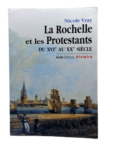 Stock image for La Rochelle et les Protestants du Xvie au Xxe Siecle for sale by medimops