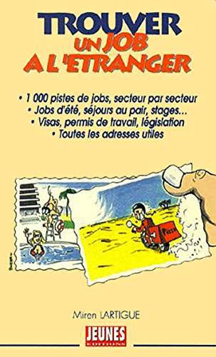 Stock image for Trouver un job  l' tranger, 1998 Lartigue for sale by LIVREAUTRESORSAS