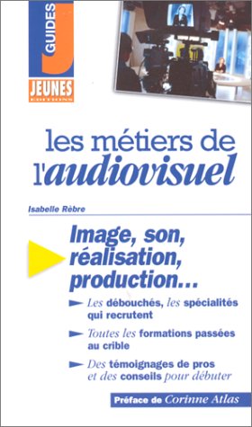 Stock image for Les m tiers de l'audiovisuel Rebre, Isabelle for sale by LIVREAUTRESORSAS