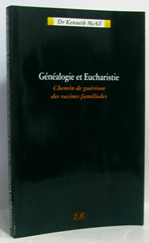 Beispielbild fr Gnalogie et Eucharistie - Chemin de gurison des racines familiales zum Verkauf von LiLi - La Libert des Livres