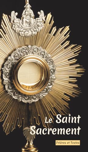 9782910972899: Le saint sacrement, nouvelle dition