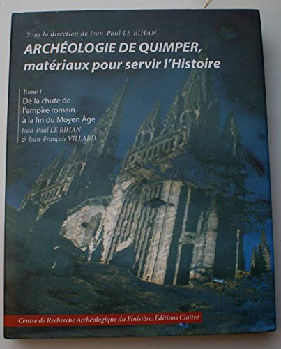 9782910981068: Archologie de Quimper, matriaux pour servir l'histoire: Tome 1, De la chute de l'Empire romain  la fin du Moyen Age