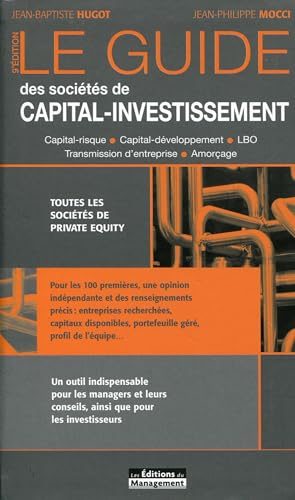 Beispielbild fr Le guide des socits de capital-investissement - Capital-risque - Capital-dveloppement - LBO - Transmission d'entreprise - Amorage. zum Verkauf von Ammareal