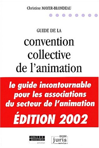 Guide de la convention collective de l'animation - 2e Ã©d.: ActivitÃ©s associatives (9782910992293) by Mayer-Blondeau, Christine