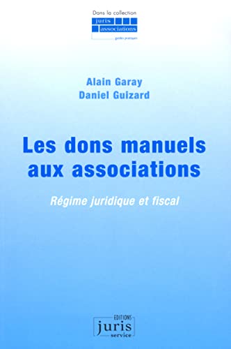 Stock image for Les Dons manuels aux associations : Rgime juridique et fiscal for sale by medimops