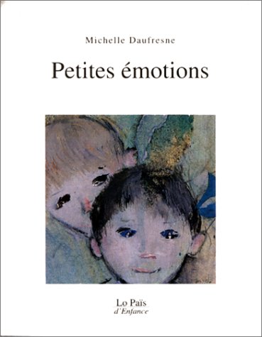 Beispielbild fr Petites Emotions [Paperback] Daufresne, Michelle zum Verkauf von LIVREAUTRESORSAS