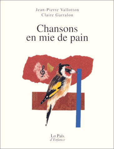 Beispielbild fr Chansons en mie de pain Vallotton, Jean-Pierre et Garralon zum Verkauf von MaxiBooks