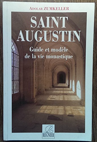 9782911021015: Saint Augustin: Guide et modle de la vie monastique