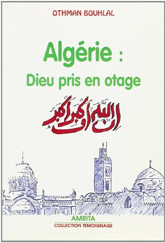 Stock image for Algrie, dieu pris en otage for sale by medimops