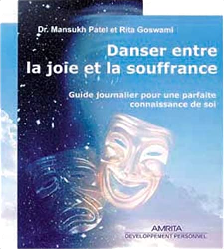 Stock image for Danser entre la joie et la souffrance : Guide journalier pour une parfaite connaissance de soi for sale by medimops