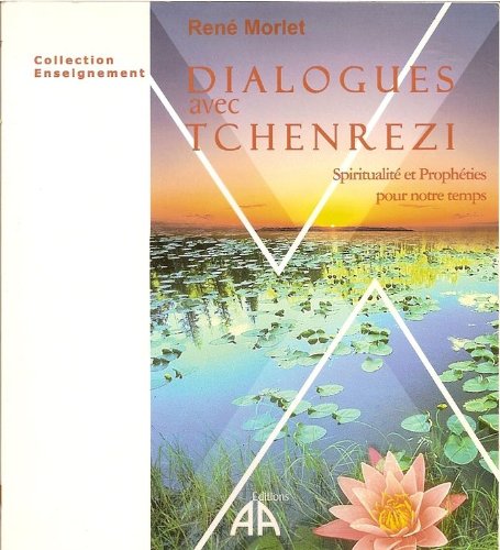 Beispielbild fr Dialogues avec Tchenrezi : Spiritualit et prophties pour notre temps zum Verkauf von medimops