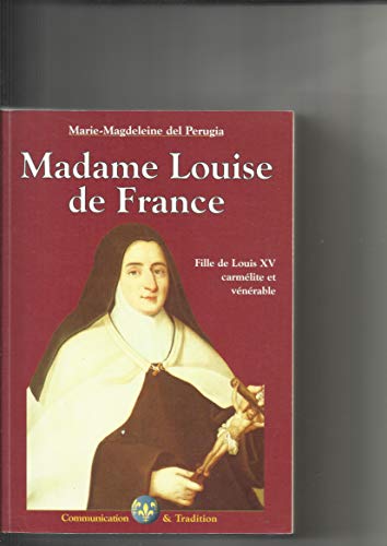 Imagen de archivo de Madame Louise de France, une fille de Louis XV a la venta por Librairie Theatrum Mundi