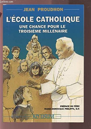 Beispielbild fr L'cole Catholique, Une Chance Pour Le Troisime Millnaire zum Verkauf von RECYCLIVRE