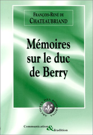 9782911029202: Mmoires, lettres et pices authentiques touchant la vie et la mort de S.A.R. Monseigneur Charles-Ferdinand d'Artois, fils de France, Duc de Berry : ditions de 1820 et 1825