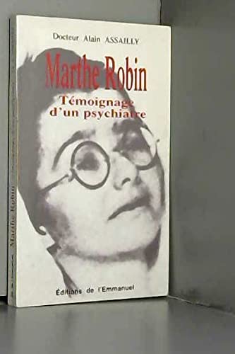 Stock image for Marthe Robin : tmoignage d'un psychiatre for sale by medimops