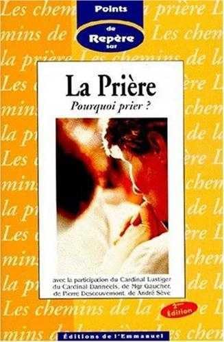 Stock image for La prire : Pourquoi prier ? for sale by Librairie Th  la page