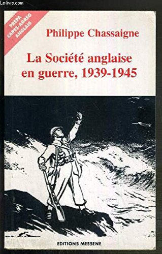 Beispielbild fr La socit anglaise en guerre, 1939-1945 zum Verkauf von Ammareal