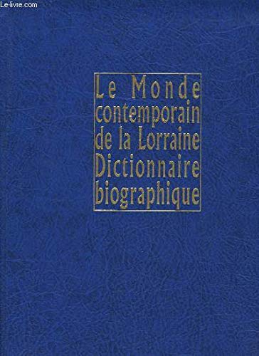 Le Monde Contemporain De La Lorraine, Dictionnaire Biographique