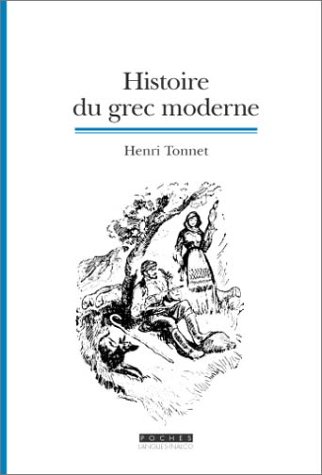 9782911053900: Histoire Du Grec Moderne. La Formation D'Une Langue, 2eme Edition