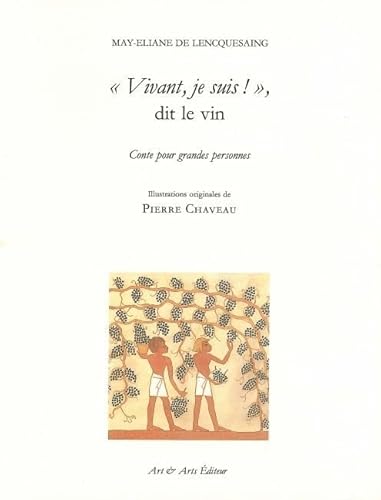 Stock image for VIVANT, JE SUIS VIVANT DIT LE VIN for sale by Montreal Books