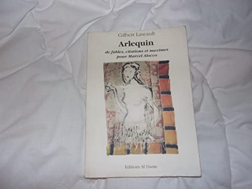 Imagen de archivo de Arlequin , de fables , citations et maximes pour Marcel Alocco. a la venta por Books+
